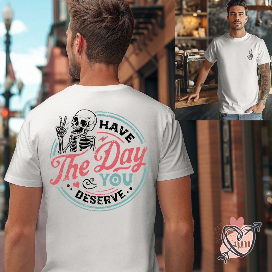 Have the Day You Deserve, Skeleton Peace Tee