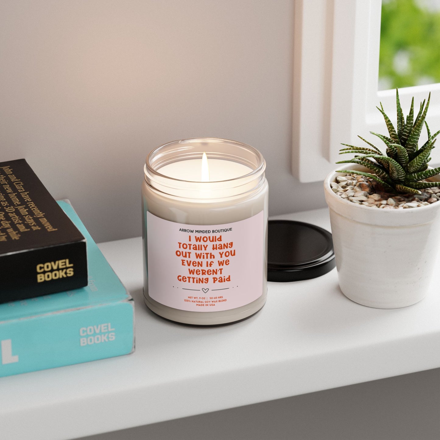 Candle "I Would Totally Hang Out With You" Funny Co-Worker Gift