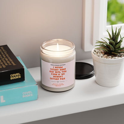 Candle "I Would Totally Hang Out With You" Funny Co-Worker Gift