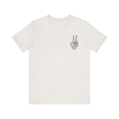 Have the Day You Deserve, Skeleton Peace Tee