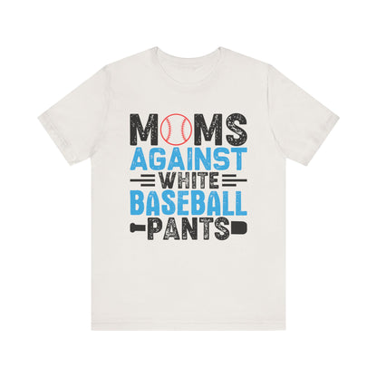 Baseball Mom Tee - Moms Against White Baseball Pants
