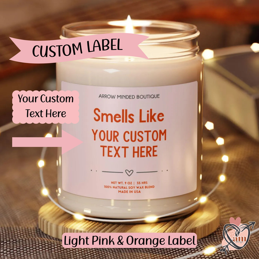 Custom Candle Message, Smells Like "Your Custom Text" Scented Soy Candle