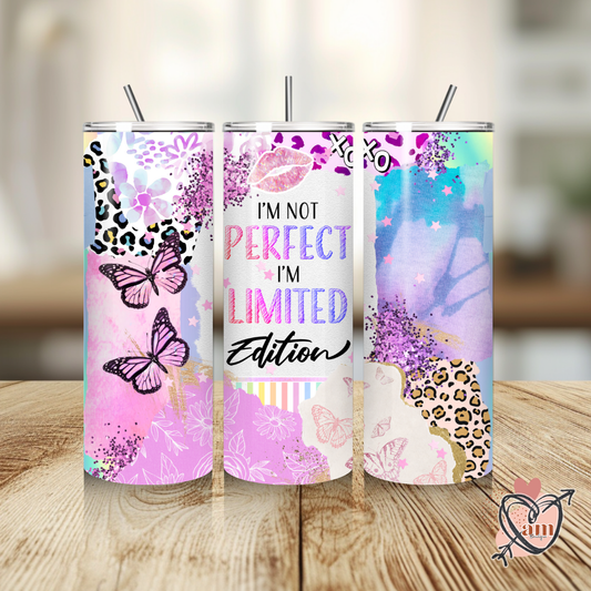 I'm Not Perfect, I'm Limited Edition Tumbler, 20 oz