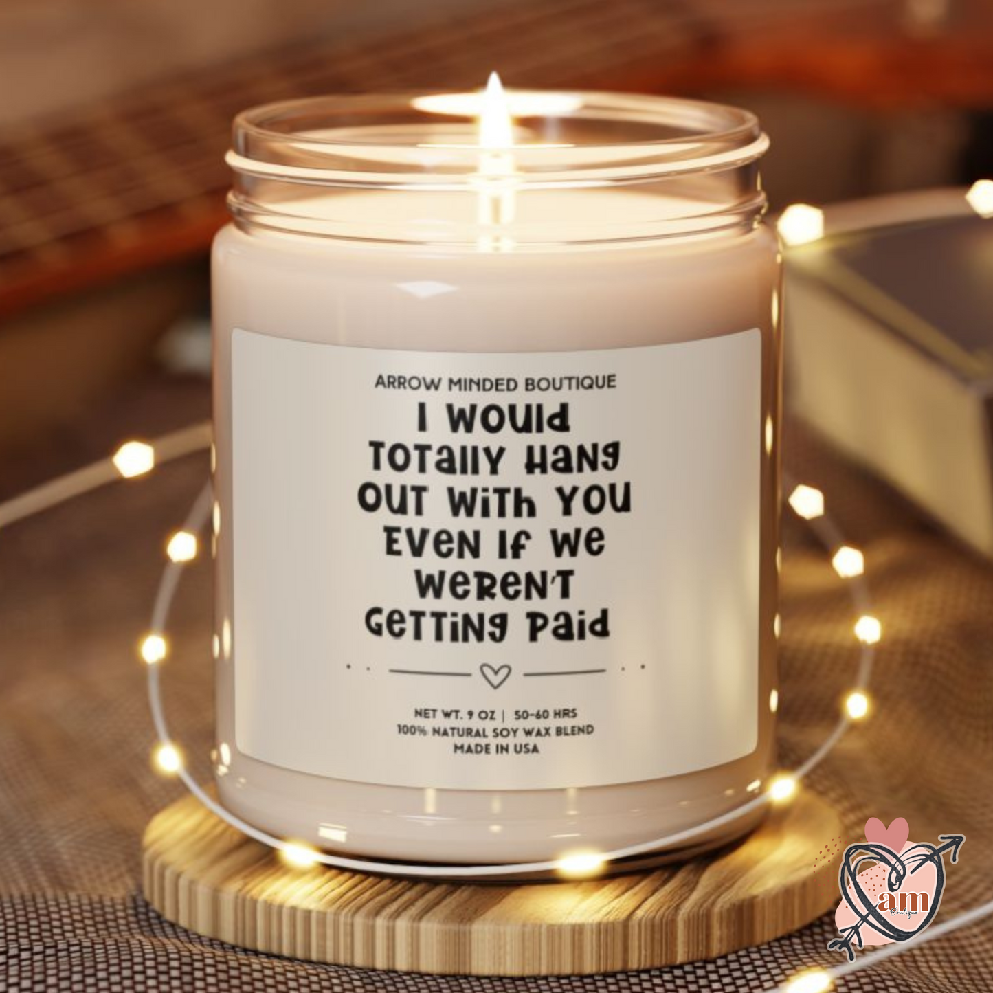 Candle "I Would Totally Hang Out With You" Funny Co-Worker Gift