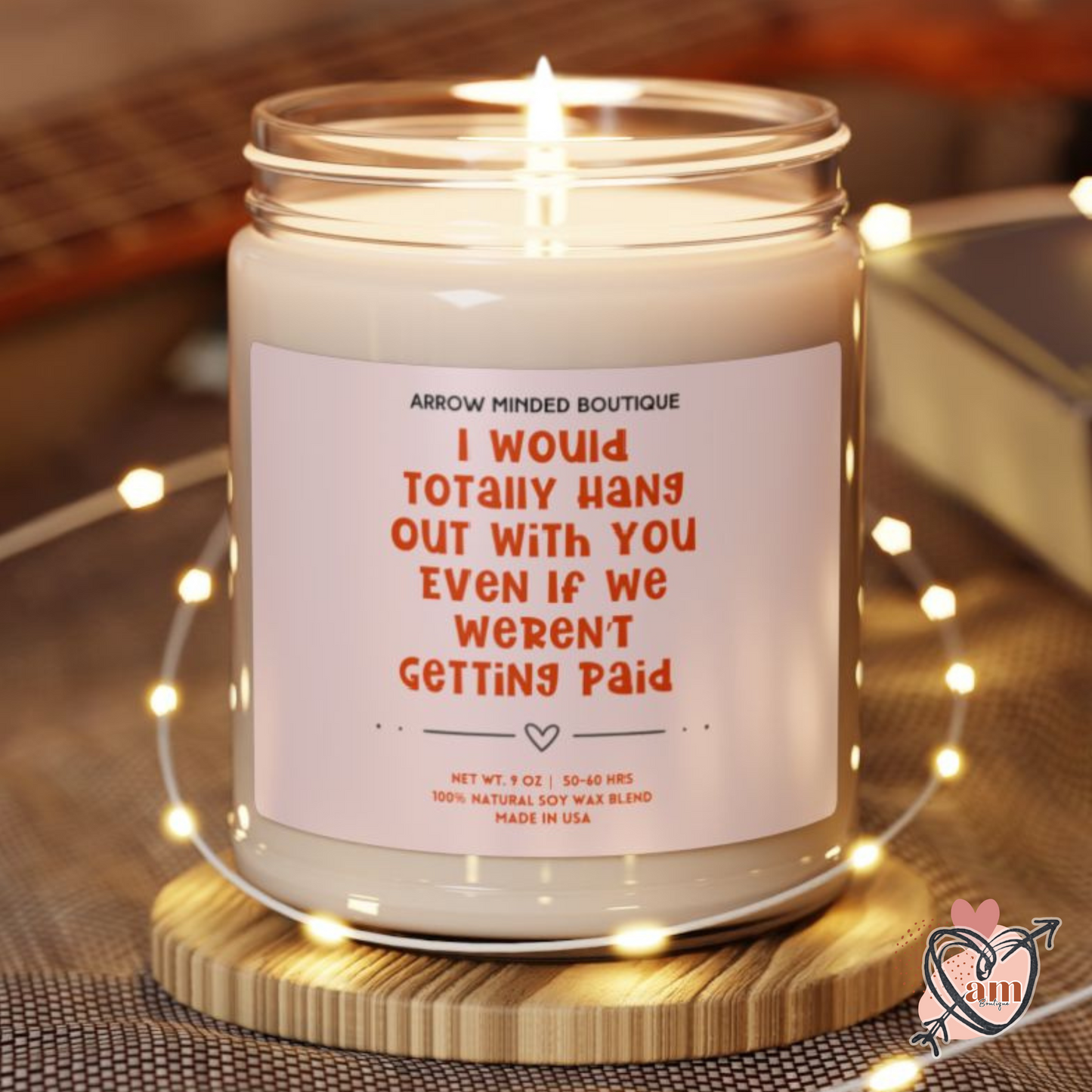 Candle "I Would Totally Hang Out With You" Funny Co-Worker Gift